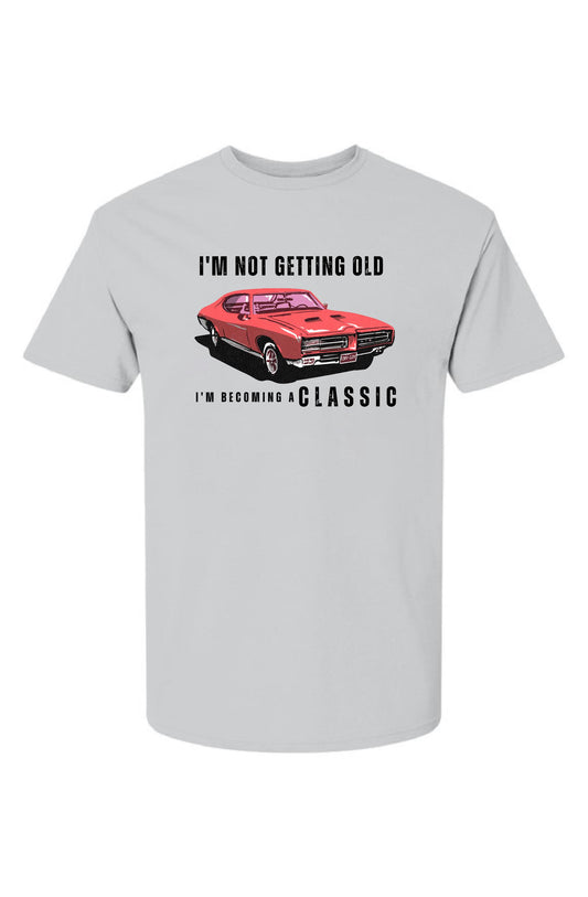 I'm Not Getting Old_2_HD Cotton Short Sleeve T-Shi
